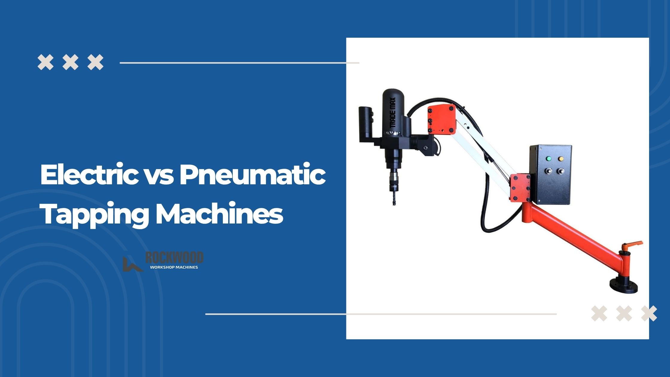 Electric vs Pneumatic Tapping Machines