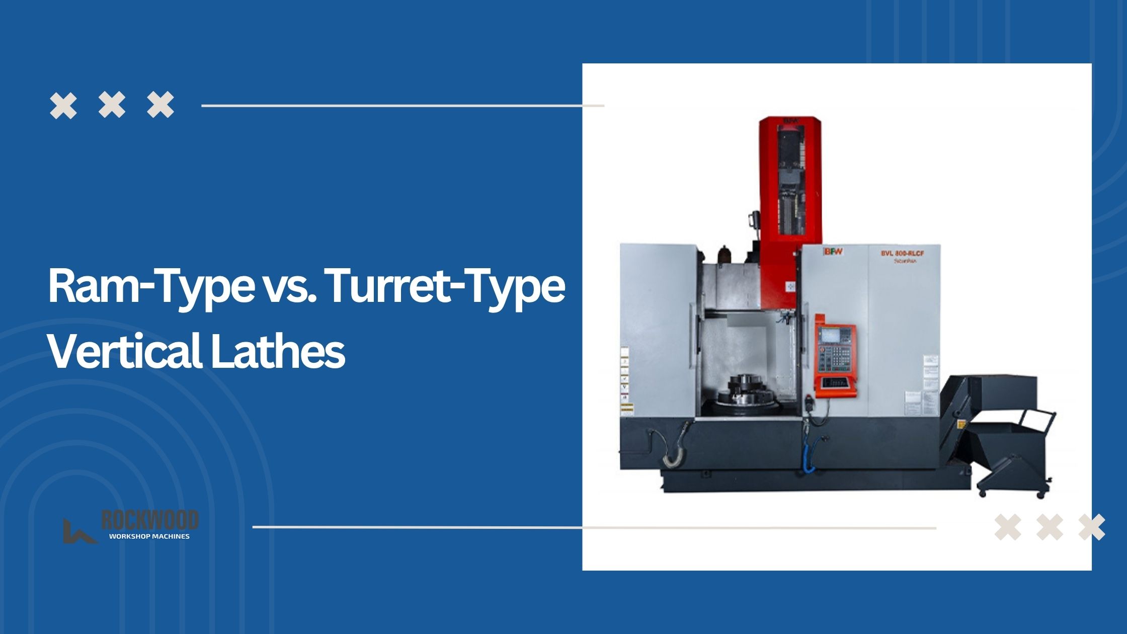 Ram Type vs. Turret Type Vertical Lathe Machines in UAE