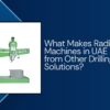 What Makes Radial Drilling Machines in UAE Different